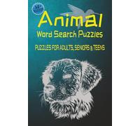 Animal Word Search Puzzles: Wildlife Fun for Adults, Seniors, and Kids: Word Search Puzzles with Easy to Read Print About Animals, Names, Habitats, ... . . Gift for Vacations, Holidays & Relaxation