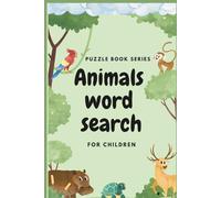 ANIMAL WORD SEARCH: Word Searches with Easy to Read Print about Animals, Wildlife, Marine life, Birds words|6x9 inches, 67 pages| Gift for Vacations, Holidays and leisure