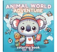 Animal World Adventure Coloring Book For Kids: Educational Coloring Pages With Animals For Children Aged 3-12