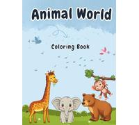 Animal World coloring book for kids: Simple and Adorable Animal Coloring Pages for Kids Ages 3-6