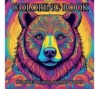 Animal World, Colors That Heal And Relax: Relax with the Beauty of the Animal World get out of the Routine