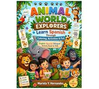 Animal World Explorers.: Learn Spanish through coloring, activities & fun.