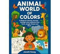 Animal World of Colors: A Magical Coloring Journey through cute creatures from farm, Jungle, Ocean and More