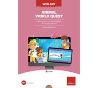 Animal world quest. Esplora, gioca e impara l'inglese alla scuola primaria...
