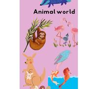 Animal world: Wild and Wonderful Creatures to Color