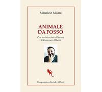 Animale da fosso. Con un'intervista all'autore di Francesco Aliberti