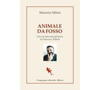 Animale da fosso. Con un'intervista all'autore di Francesco Aliberti