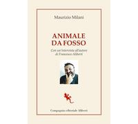 Animale da fosso. Con un'intervista all'autore di Francesco Aliberti [Paperback]