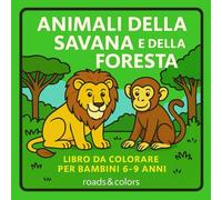 Animale della savana e della foresta: libro da colorare per bambini 6-9 anni
