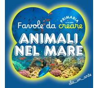 ANIMALE NEL MARE: Favole da creare scegliendo i personaggi, colorandoli e disegnandoli per realizzare il tuo racconto .