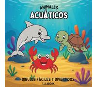 Animales Acuáticos - Libro infantil para colorear animales marinos y del agua. Dibujos educativos y fáciles para niños pequeños de 3 a 8 años.: Libro ... con animales marinos, de río y océano.