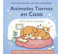 Animales Adorables en Casa: 40 Páginas simples y Relajantes para Colorear