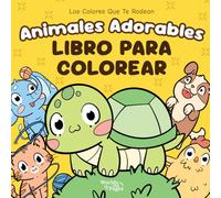Animales Adorables: Libro Para Colorear Para Niños, Adolescentes y Adultos, con Dibujos de Mascotas y Animales Salvajes