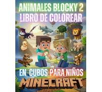 ANIMALES BLOCKY 2 - LIBRO DE COLOREAR EN CUBOS PARA NIÑOS: Nuevos Dibujos Grandes en Cubos Blocky para Más Creatividad y Diversión