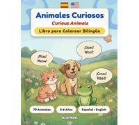 Animales Curiosos: Libro para Colorear Bilingüe Español-Inglés | 70 Animales y Curiosidades | 3-6 Años