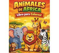 Animales de África para colorear: Libro para colorear para niños con leones, jirafas, elefantes y más