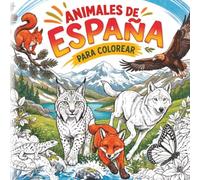 ANIMALES DE ESPAÑA PARA COLOREAR: Libro de colorear con 50 ilustraciones de nuestra fauna ibérica para niños y adultos | Arteterapia y relajación