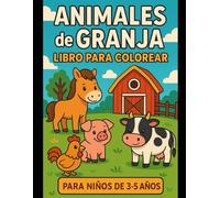 ANIMALES DE LA GRANJA: libro para coolorear .Para niños entre 3 y 5 años