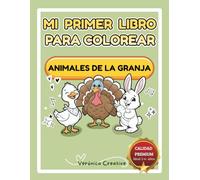 ANIMALES DE LA GRANJA: MI PRIMER LIBRO PARA COLOREAR CON NOMBRES EN MAYÚSCULAS: 40 ANIMALES (2 A 6 AÑOS)