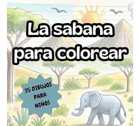 Animales de la Sabana: Libro para Colorear: 35 dibujos increíbles de leones, jirafas, elefantes y más para niños curiosos