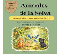 Animales de la Selva: Cuaderno Mágico para pequeños artistas