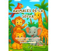 Animales de la Selva - Libro para Colorear y Aprender para Niños y Niñas de 4 a 6 Años: Descubre 15 animales simpáticos, traza letras mayúsculas, ... con actividades educativas y creativas.
