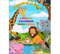 Animales de la Selva para Colorear: Libro de Colorear para Niños de 6 a 10 años con Dibujos Grandes y Fáciles de Animales de la Selva
