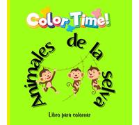 Animales de la selva para colorear: "Una aventura divertida y educativa para pequeños artistas de 3 a 5 años" Libro con 15 dibujos fáciles de colorear