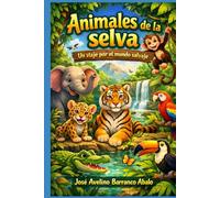 Animales de la selva: Un viaje por un mundo salvaje
