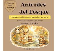 Animales del Bosque: Cuaderno Mágico para pequeños artistas