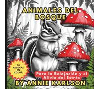 Animales del Bosque - Libro para Colorear para Adultos (Edición en Español) Para la relajación, el alivio del estrés y el amor por la naturaleza