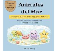 Animales del Mar: Cuaderno Mágico para pequeños artistas