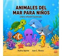 Animales del mar para niños: Un libro infantil ilustrado de aprendizaje temprano para pequeños exploradores curiosos