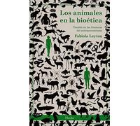 ANIMALES EN LA BIOÉTICA, LOS . Tensión en las fronteras del antropocentrismo