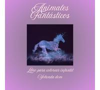 Animales fantásticos: Libro para colorear animales fantásticos