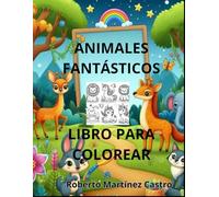 ANIMALES FANTÁSTICOS. LIBRO PARA COLOREAR: Libro de 25 imágenes para colorear