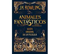 Animales fantásticos y dónde encontrarlos. Guion original de la película / Fantastic Beasts and Where to Find Them: The Original Screenplay: Animales fantasticos y donde encontrarlos: 1