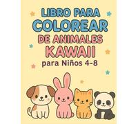 Animales Kawaii - Libro de Colorear para Niños de 4 a 8 Años: 40 ilustraciones kawaii en line art, sin fondo y con líneas gruesas para mejorar la creatividad y la motricidad fina de los niños.
