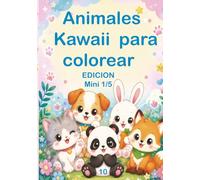 Animales Kawaii para Colorear - Edición Mini 1: 10 animales adorables para colorear - Libro infantil para niños de 4 a 8 años