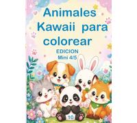 Animales Kawaii para Colorear - Edición Mini 4/5: 10 animales adorables para colorear - Libro infantil para niños de 4 a 8 años