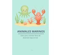 ANIMALES MARINOS: Libro para colorear lleno de diversión bajo el mar
