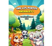 Animales para Conectar los Puntos - Libro de Actividades Punto a Punto para Niños: Mejora la concentración y la motricidad fina con 50 rompecabezas ... y divertidos para niños de 3 años en adelante