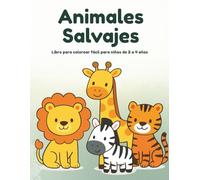 Animales Salvajes: Libro para colorear fácil para niños de 2 a 4 años