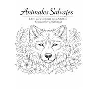 Animales Salvajes: Libro para Colorear para Adultos: Relajación y Creatividad