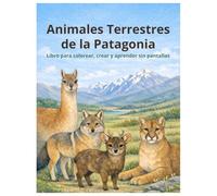 Animales Terrestres de la Patagonia (US Edition): Libro para colorear y dibujar con descripciones simples
