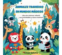 Animales traviesos en mundos mágicos: Libro de colorear infantil con actividades y retos creativos