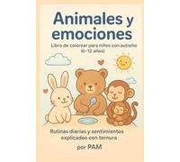 Animales y emociones para colorear: Libro terapéutico para niños con autismo de 6 a 12 años