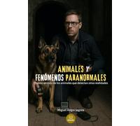 Animales y fenómenos paranormales: El sexto sentido de los animales que detectan otras realidades