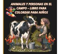 Animales y personas en el campo - Libro para colorear para niños: Vida en la Granja - Libro para colorear para niños (3-8 años)
