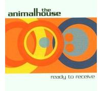 Animalhouse - Ready to Receive